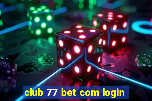 club 77 bet com login